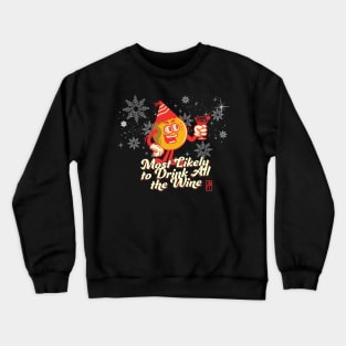 Most Likely to Drink all the Win - Family Christmas - Merry Christmas Crewneck Sweatshirt